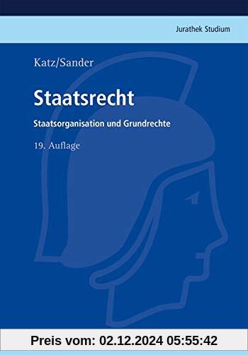 Staatsrecht: Grundlagen, Staatsorganisation, Grundrechte (Jurathek Studium)