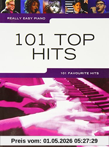 Really Easy Piano: 101 Top Hits: Songbook für Klavier