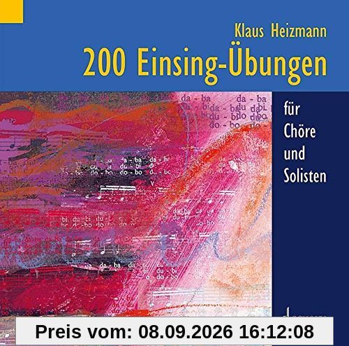 200 Einsingübungen: für Chöre und Solisten. Gesang. CD.