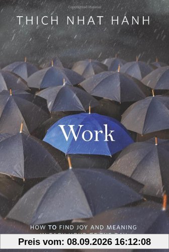Work: How to Find Joy and Meaning in Each Hour of the Day