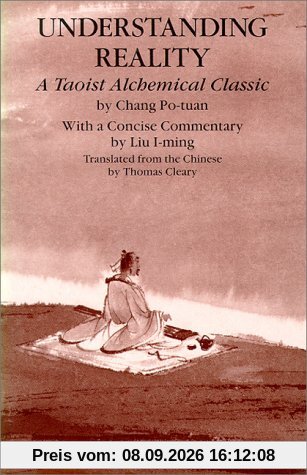 Po-Tuan, C: Understanding Reality: A Taoist Alchemical Classic