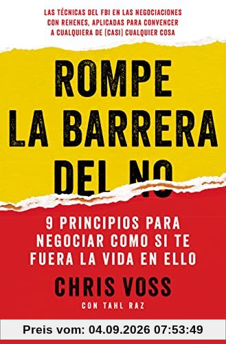 Rompe la barrera del no : 9 principios para negociar como si te fuera la vida en ello (Conecta)