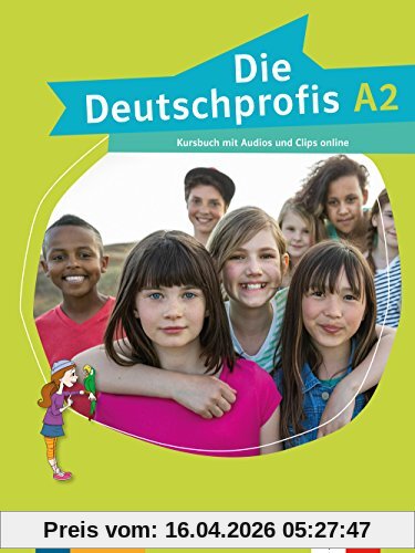 Die Deutschprofis A2 : Kursbuch mit Audios und Clips online