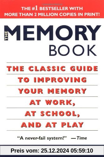 The Memory Book: The Classic Guide to Improving Your Memory at Work, at School, and at Play