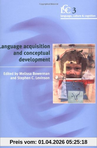 Language Acquisition and Conceptual Development (Language Culture and Cognition, Band 3)