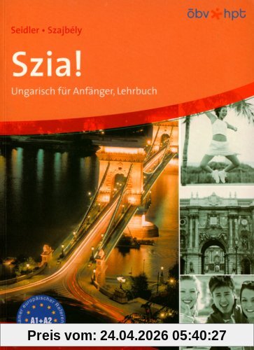 Szia!. Ungarisch für Anfänger: Szia! Lehrbuch