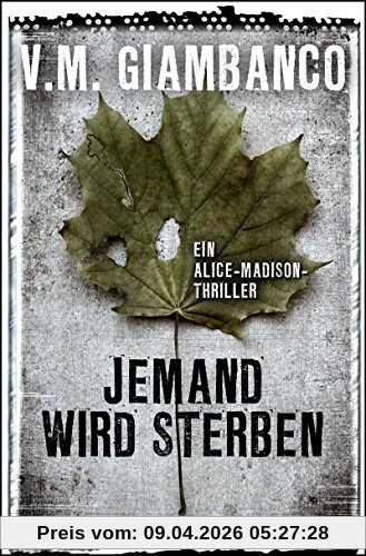Jemand wird sterben: Ein Alice-Madison-Thriller