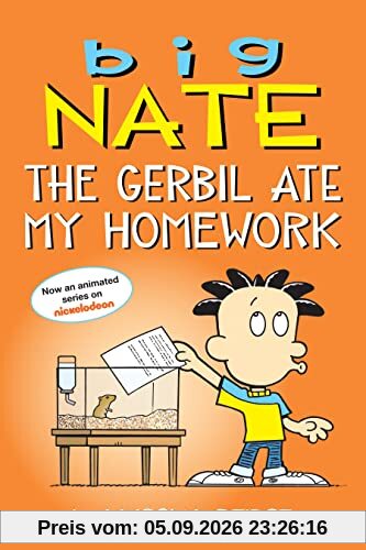 Big Nate: The Gerbil Ate My Homework, Volume 23 (Big Nate Comic Strip Books, 23, Band 23)