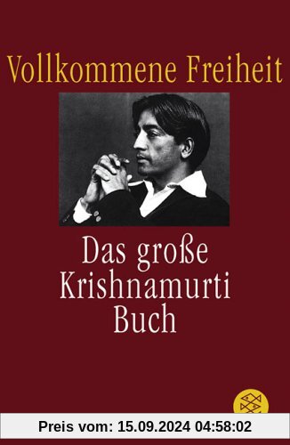 Vollkommene Freiheit: Das große Krishnamurti-Buch