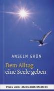 Dem Alltag eine Seele geben