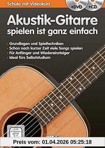 Akustik-Gitarre spielen ist ganz einfach + CD + DVD: Schule mit Videokurs