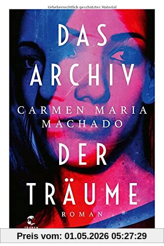 Das Archiv der Träume: Roman