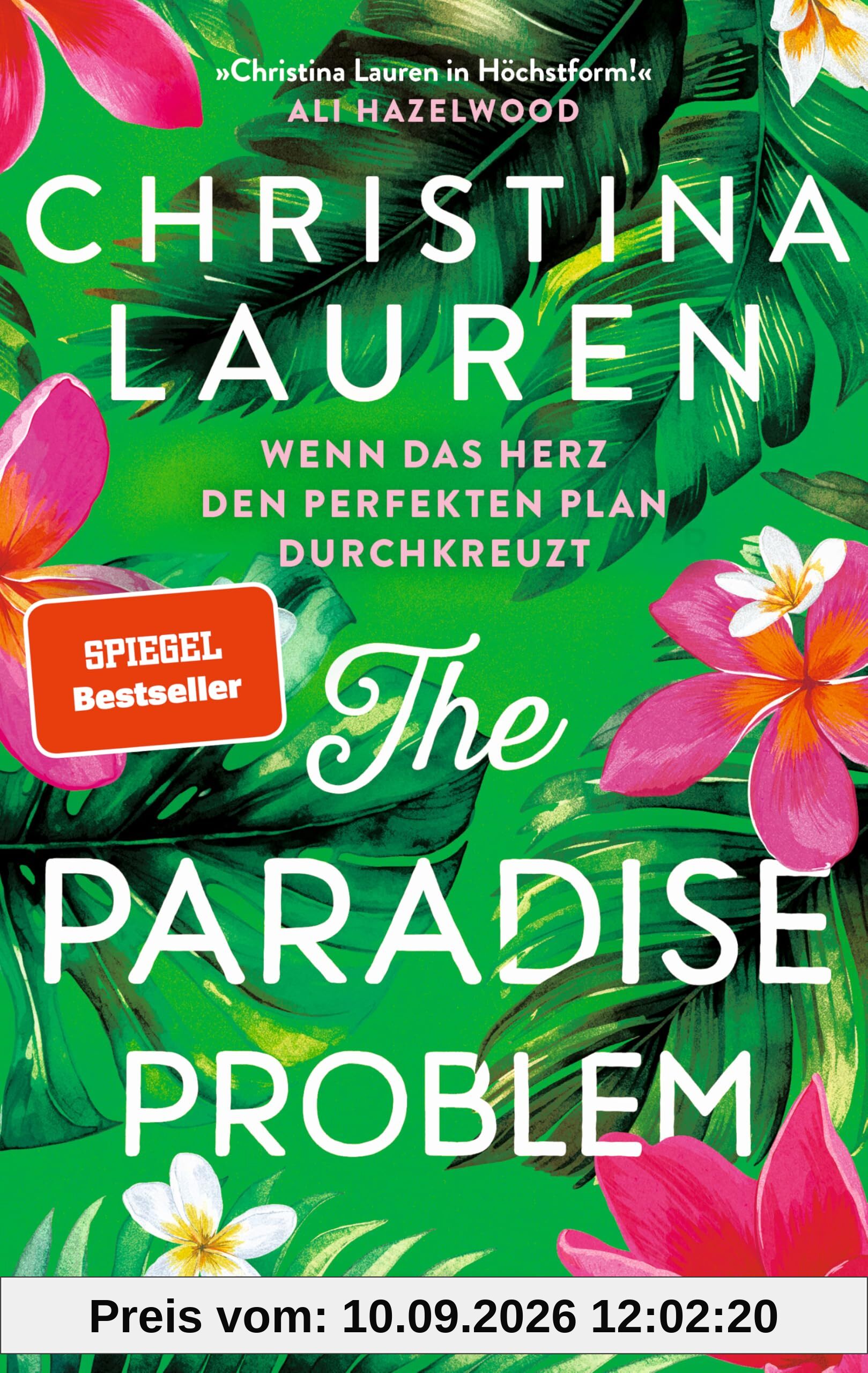 The Paradise Problem – Wenn das Herz den perfekten Plan durchkreuzt: Roman | Nach dem TikTok-Hit »The Unhoneymooners« endlich die neue paradiesisch prickelnde RomCom der SPIEGEL-Bestsellerautorin