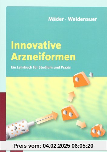 Innovative Arzneiformen: Ein Lehrbuch für Studium und Praxis