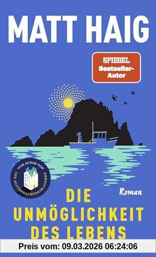 Matt Haig Die Unmöglichkeit Des Lebens, Roman | Vom Autor Von Die Mitternachtsbibliothek