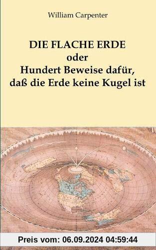 Die flache Erde oder Hundert Beweise dafür, daß die Erde keine Kugel ist