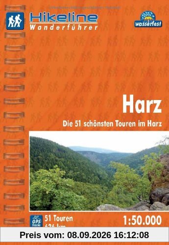 Hikeline Wanderführer Harz. Die 51 schönsten Touren im Harz. 1 : 50 000, 636 km, wasserfest, GPS zum Download