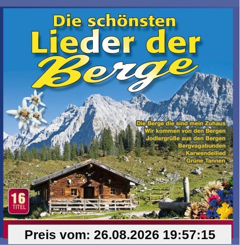 Die schönsten Lieder der Berge - 16 Titel u.a. Zillertaler Schürzenjäger; Klostertaler; Lederhosen Duo; Willi Kröll; Brugger Buam; Zillertaler Haderlumpen