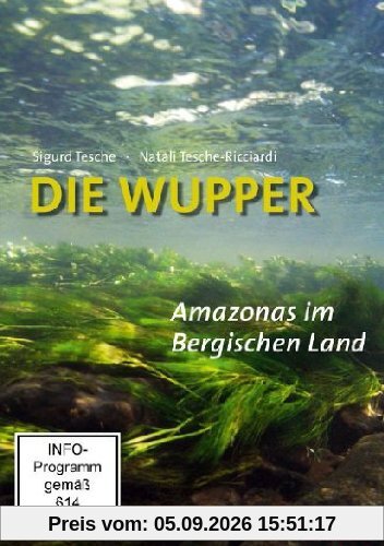 Die Wupper - Amazonas im Bergischen Land