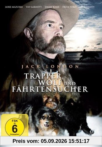 Jack London - Trapper, Wolf und Fährtensucher
