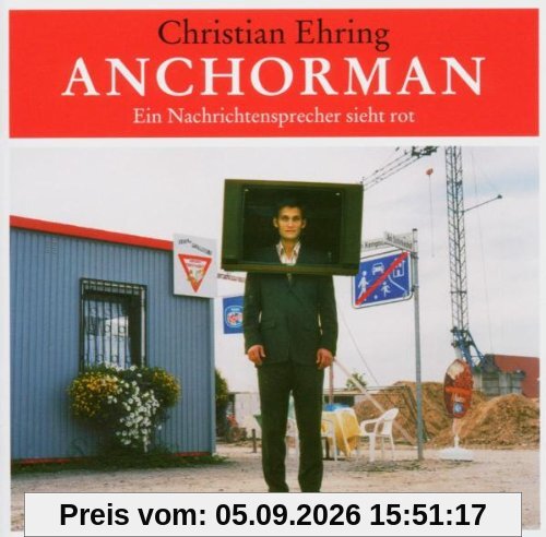 Anchorman. Ein Nachrichtensprecher sieht rot