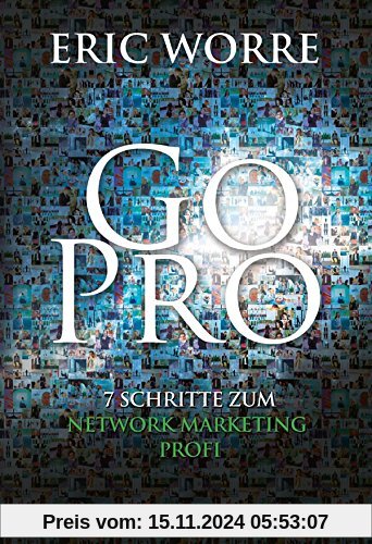 Go Pro: 7 Schritte zum Network Marketing Profi