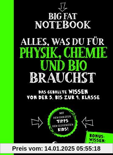 Big Fat Notebook - Alles, was du für Physik, Chemie und Bio brauchst - Das geballte Wissen von der 5. bis zur 9. Klasse.