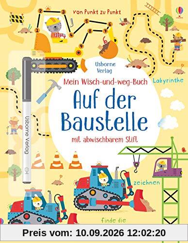 Mein Wisch-und-weg-Buch: Auf der Baustelle: mit abwischbarem Stift