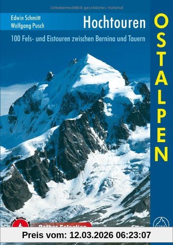 Edwin Schmitt Hochtouren Ostalpen. 100 Fels- Und Eistouren Zwischen Bernina Und Tauern