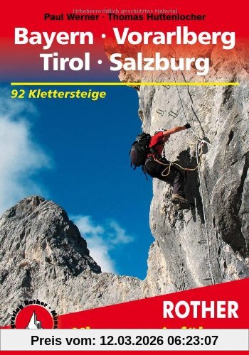 Paul Werner Klettersteige Bayern, Vorarlberg, Tirol, Salzburg. 92 Ausgewählte Klettersteige Zwischen Rhein Und Salzach, 92 Klettersteige Zwischen Rhein Und