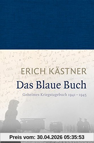 Das Blaue Buch: Geheimes Kriegstagebuch 1941 - 1945