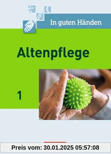 In guten Händen - Altenpflege: Band 1 - Fachbuch - Schülerfassung