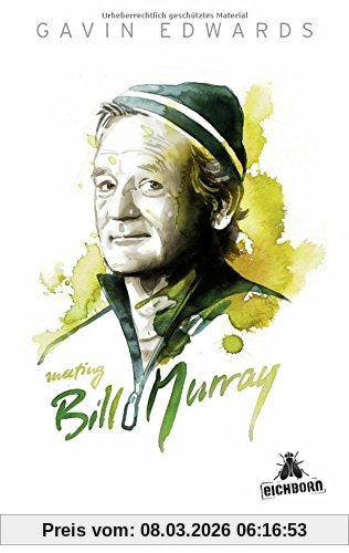 Gavin Edwards Meeting Bill Murray, Wahre Geschichten, Die Dir Keiner Glaubt