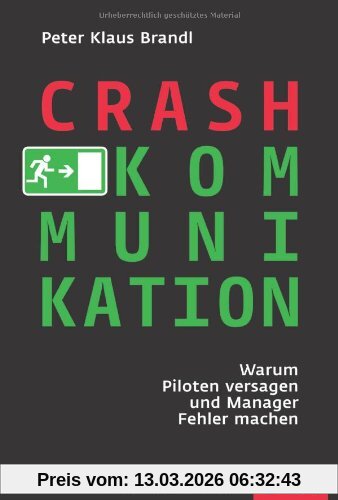Peter Brandl Crash-Kommunikation, Warum Piloten Versagen Und Manager Fehler Machen