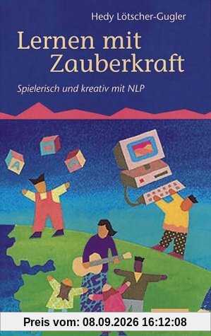 Lernen mit Zauberkraft. NLP für Kinder