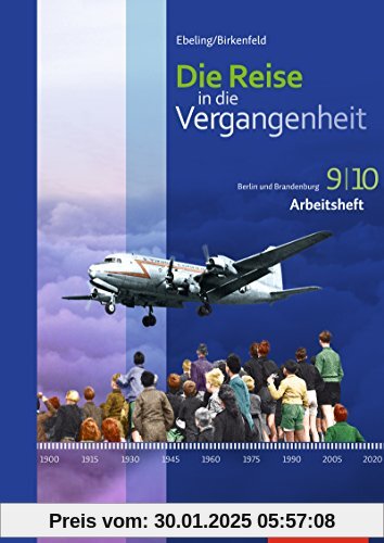 Die Reise in die Vergangenheit - Ausgabe 2016 für Berlin und Brandenburg: Arbeitsheft 9 / 10