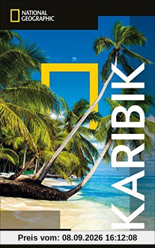 National Geographic Reiseführer Karibik: Reisen in die Karibik mit Karte, Geheimtipps und allen Sehenswürdigkeiten wie das Great Blue Hole, die ... und die ABC-Inseln. (NG_Traveller)