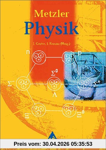 Metzler Physik Sekundarstufe II - 3. Auflage: Metzler Physik SII - 3. Auflage allgemeine Ausgabe 1998: Schülerband SII