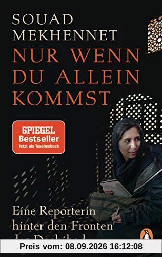 Nur wenn du allein kommst: Eine Reporterin hinter den Fronten des Dschihad