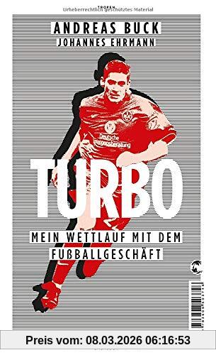 Andreas Buck Turbo, Mein Wettlauf Mit Dem Fußballgeschäft