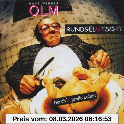 Olm, Hans Werner Rundgelutscht-Durch'S Pralle L