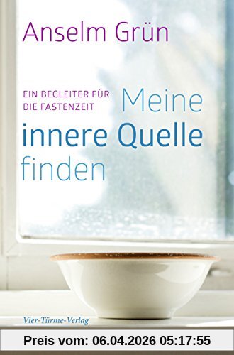 Meine innere Quelle finden. Ein Begleiter für die Fastenzeit