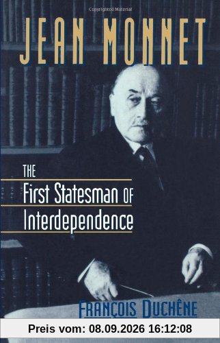 Jean Monnet Ise: The First Statesman of Interdependence