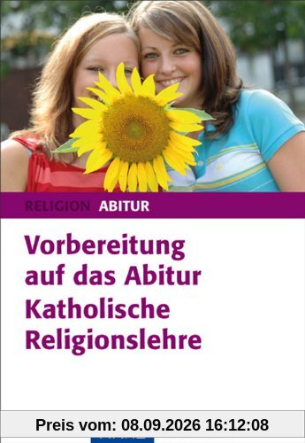 Vorbereitung auf das Abitur. Katholische Religionslehre