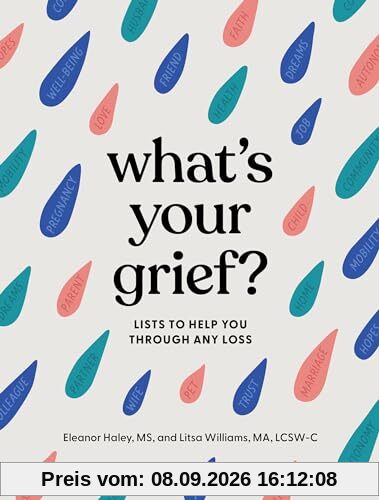 What's Your Grief?: Lists to Help You Through Any Loss