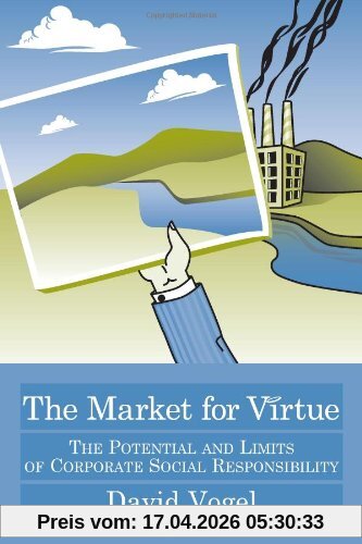 The Market for Virtue: The Potential and Limits of Corporate Social Responsibility