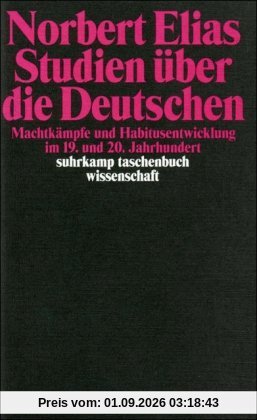 Studien über die Deutschen: Machtkämpfe und Habitusentwicklung im 19. und 20. Jahrhundert (suhrkamp taschenbuch wissenschaft)