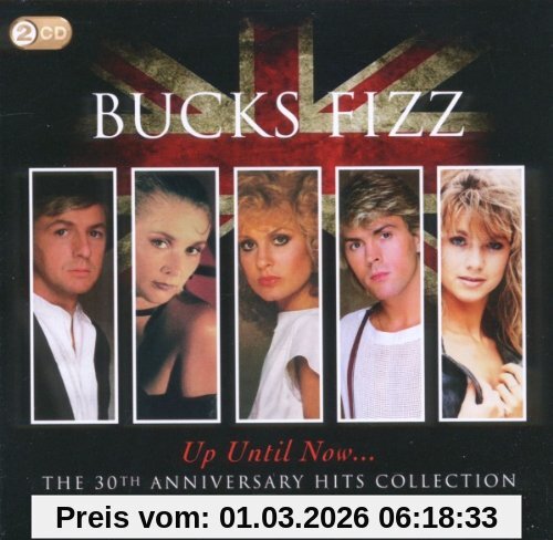 Bucks Fizz Up Until Now..the 30th Anniversary Hits Collection