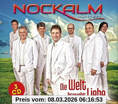 Nockalm Quintett Die Welt Braucht Liebe