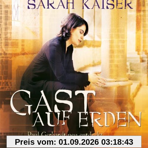 Gast auf Erden - Paul Gerhardt neu entdeckt